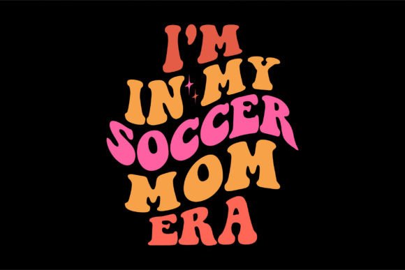 I'm in My Soccer Mom Era: A Crafty Graphic for Modern Blog Design
