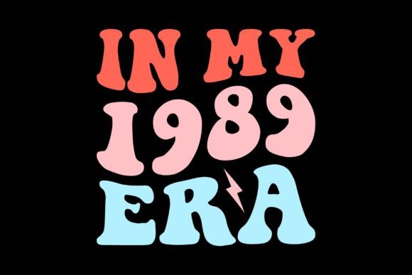 In My 1989 Era: A Graphic Design Asset for Crafts & Content Marketing