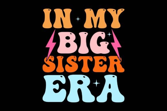 In My Big Sister Era: A Fresh Graphic for Crafts & Design Projects