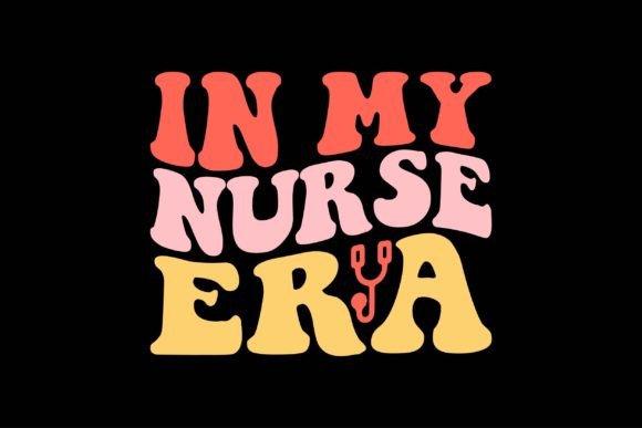 In My Nurse Era: A Fresh Graphic Design Asset for Crafts & Marketing