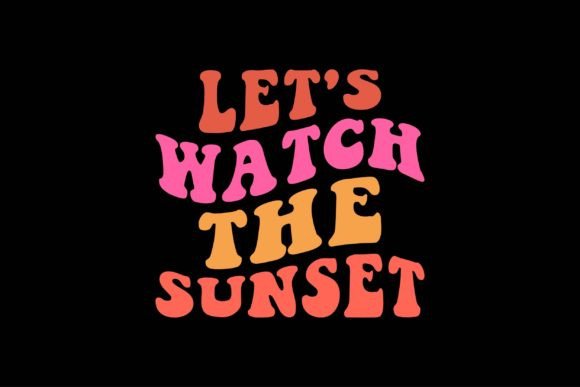 Let s Watch the Sunset: A Crafts-Inspired Graphic for Modern Design Projects