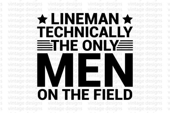 Lineman Technically the Only Men on the for Crafts & Graphics