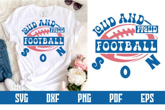 Loud and Proud Football Son SVG – Bold Graphics for Crafts & Digital Selling