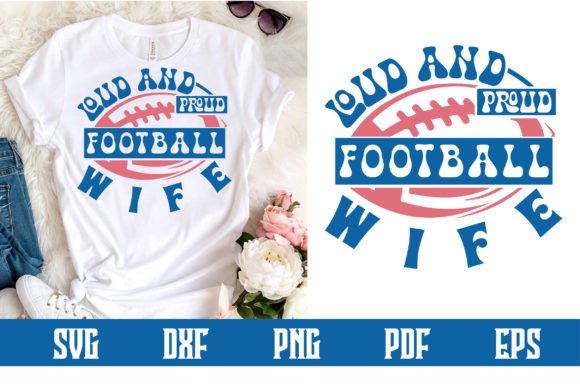 Loud and Proud Football Wife SVG: Bold Graphics for Craft & Design Projects