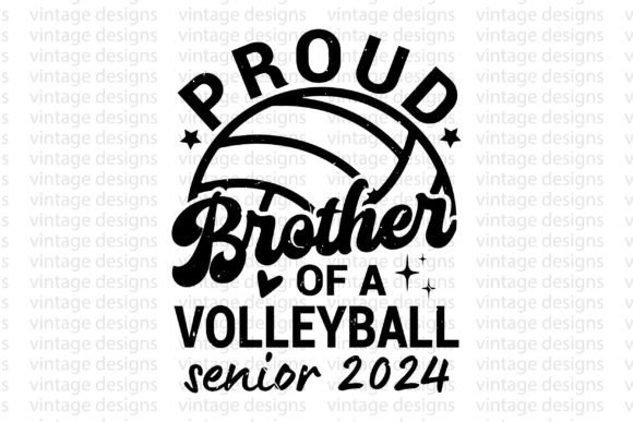 Proud Brother of a Volleyball Senior 2024 – Crafts & Graphics for Real Cricut and Printable Projects