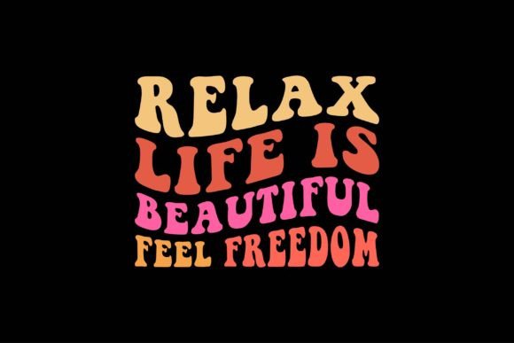 Relax Life is Beautiful Feel Freedom: A Crafts & Graphics Review for Branding Use