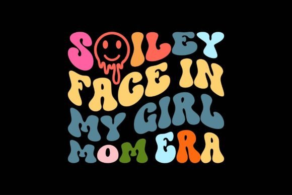 Smiley Face in My Girl Mom Era Graphics for Crafts