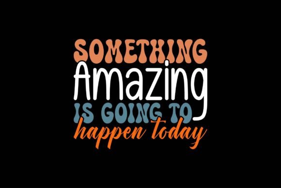 Something Amazing is Going to Happen